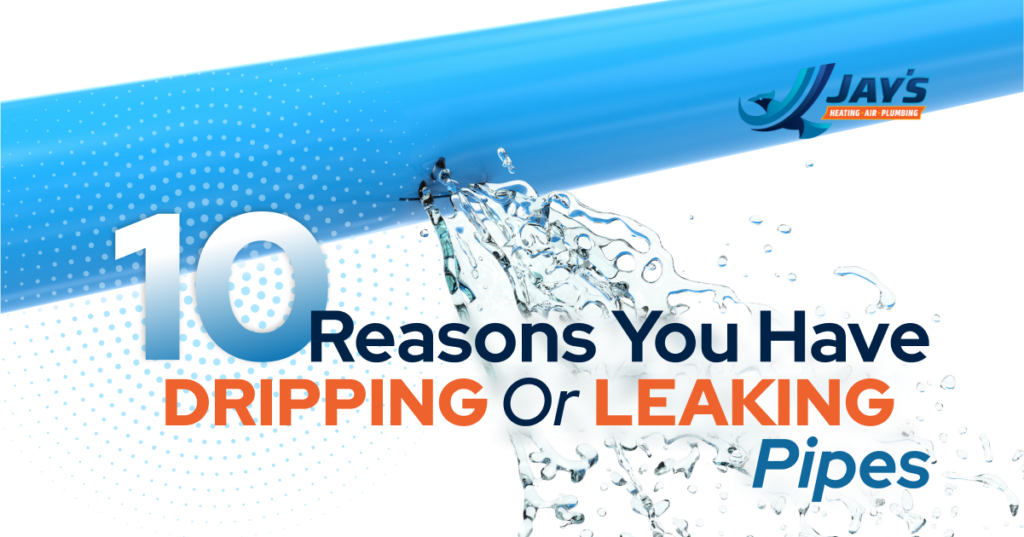 10 Reasons You Have Dripping or Leaking Pipes