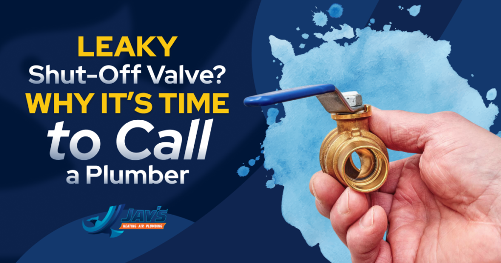 Hand holding a shut-off valve against a blue watercolor background; text reads: "Leaky Shut-Off Valve? Why It's Time to Call a Plumber.